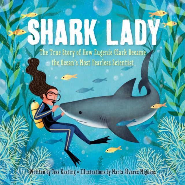 Shark Lady : The True Story of How Eugenie Clark Became the Ocean's Most Fearless Scientist 9781492642046