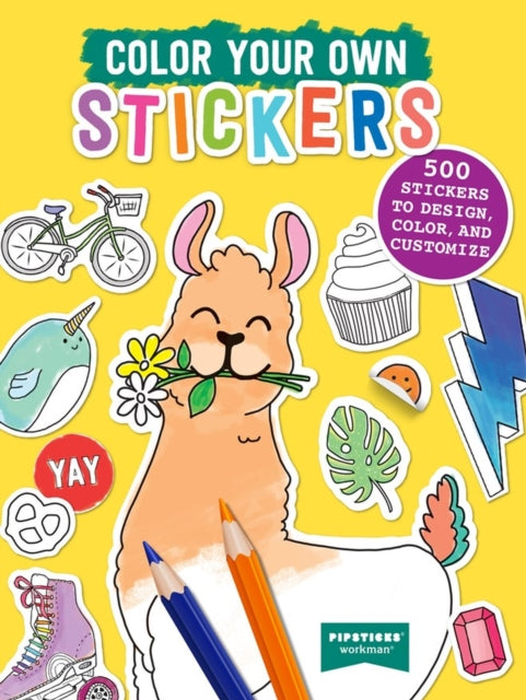 Color Your Own Stickers : 500 Stickers to Design, Color, and Customize 9781523517176