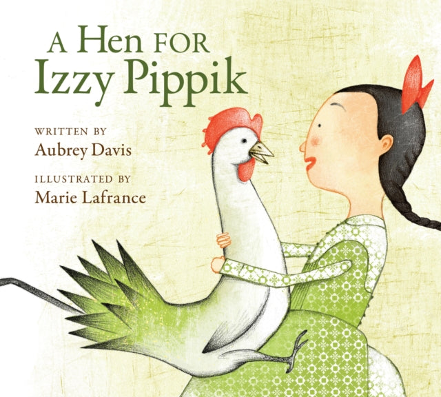 A Hen for Izzy Pippik 9781525312663