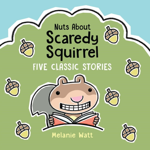 Nuts About Scaredy Squirrel : Five Classic Stories 9781525313691