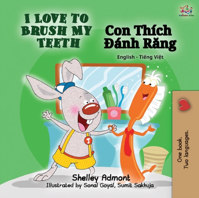 I Love to Brush My Teeth (English Vietnamese Bilingual Book) 9781525916045