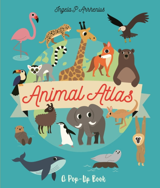 Animal Atlas: A Pop-Up Book 9781529507201