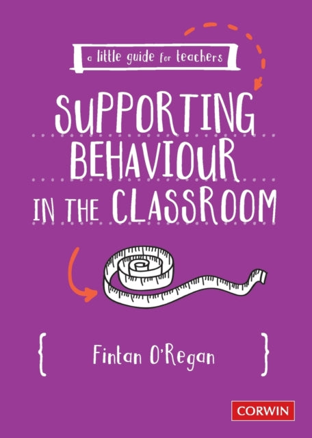 A Little Guide for Teachers: Supporting Behaviour in the Classroom 9781529718553