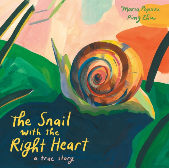 The Snail with the Right Heart : A True Story-9781592703494