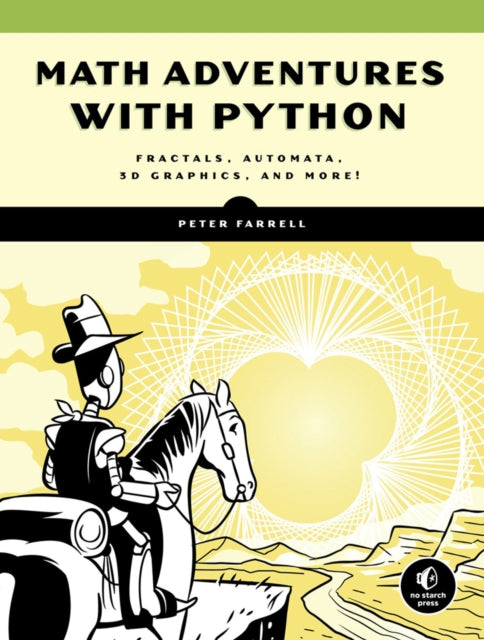Math Adventures with Python : An Illustrated Guide to Exploring Math with Code-9781593278670