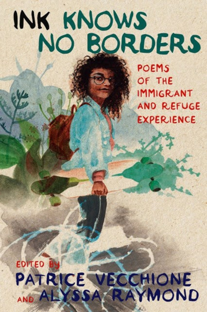 Ink Knows No Borders : Poems of the Immigrant and Refugee Experience-9781609809072