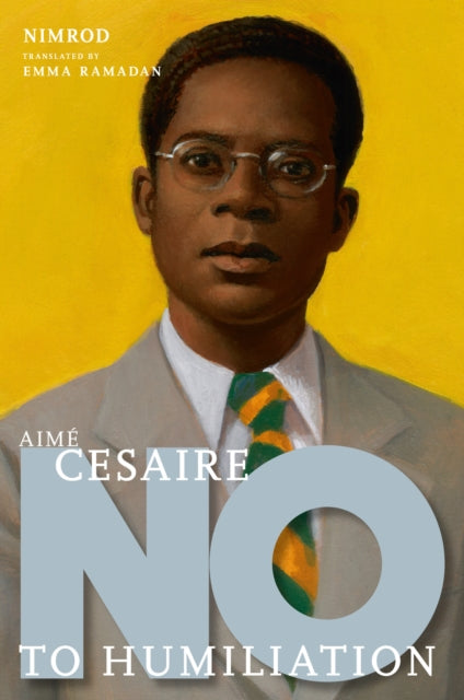 Aime Cesaire: No to Humiliation-9781644212578