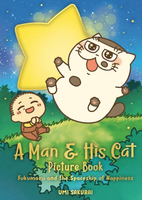 A Man and His Cat Picture Book : Fukumaru and the Spaceship of Happiness-9781646092819