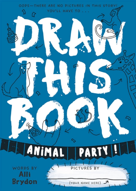 Animal Party (Draw This Book) : A picture book about animals that YOU can draw!-9781738426416