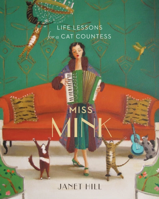 Miss Mink : Life Lessons for a Cat Countess-9781770499225