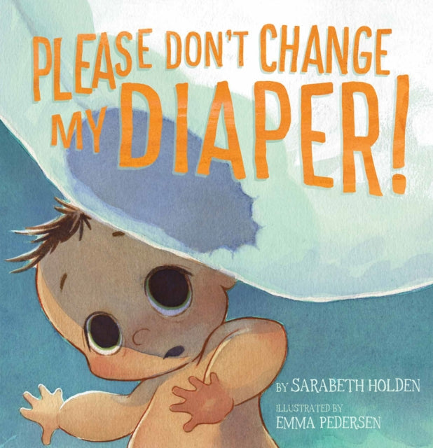 Please Don't Change My Diaper!-9781772272734