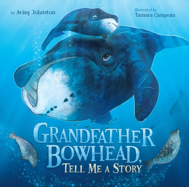 Grandfather Bowhead, Tell Me A Story-9781772272970