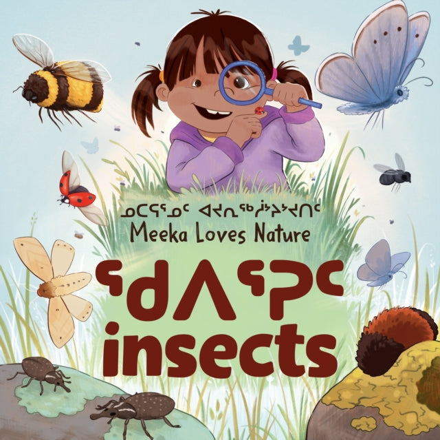 Meeka Loves Nature: Insects : Bilingual Inuktitut and English Edition-9781774502723