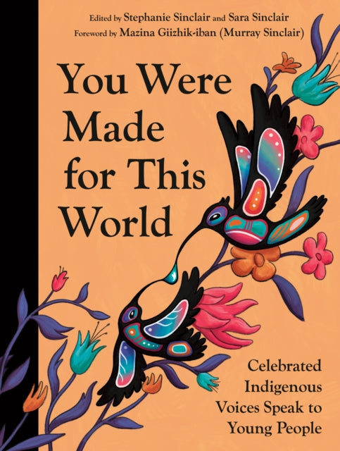 You Were Made for This World : Celebrated Indigenous Voices Speak to Young People-9781774882566