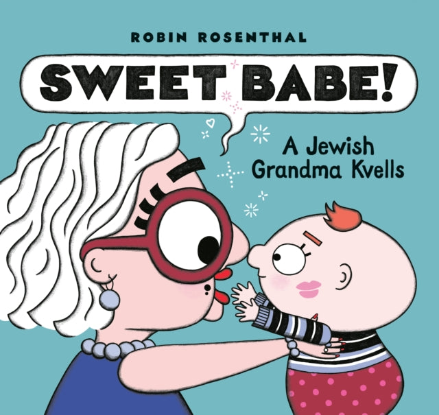 Sweet Babe : A Jewish Grandma Kvells-9781774884324