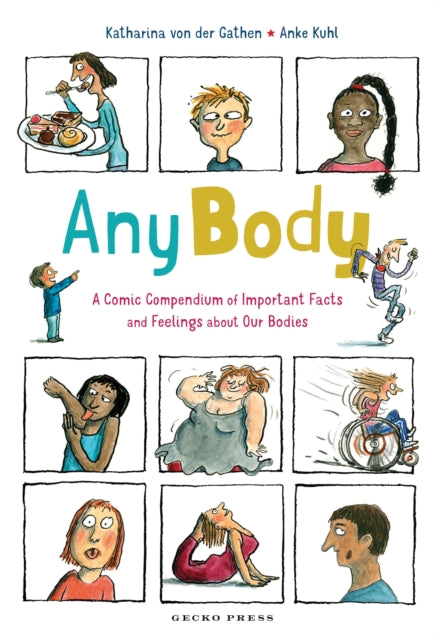 Any Body : A Comic Compendium of Important Facts and Feelings about Our Bodies