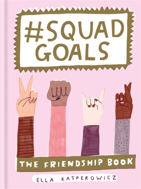 #Squad Goals : The Friendship Book 9781781576359