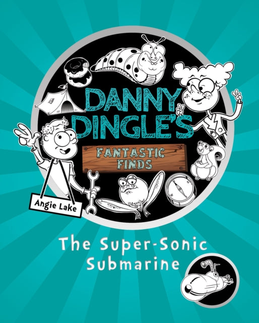 Danny Dingle's Fantastic Finds: The Super-Sonic Submarine (book 2)-9781782262602