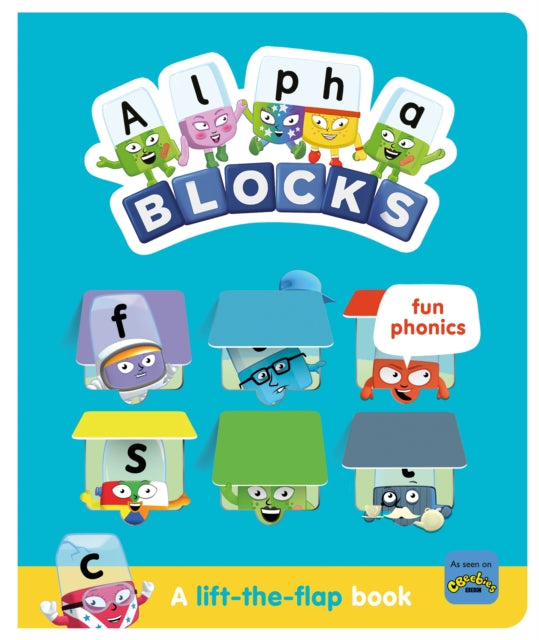 Alphablocks Fun Phonics: A Lift-the-Flap Book-9781782269953