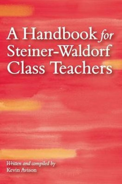 A Handbook for Steiner-Waldorf Class Teachers 9781782502494