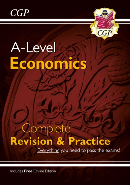 A-Level Economics: Year 1 & 2 Complete Revision & Practice (with Online Edition) 9781782943471