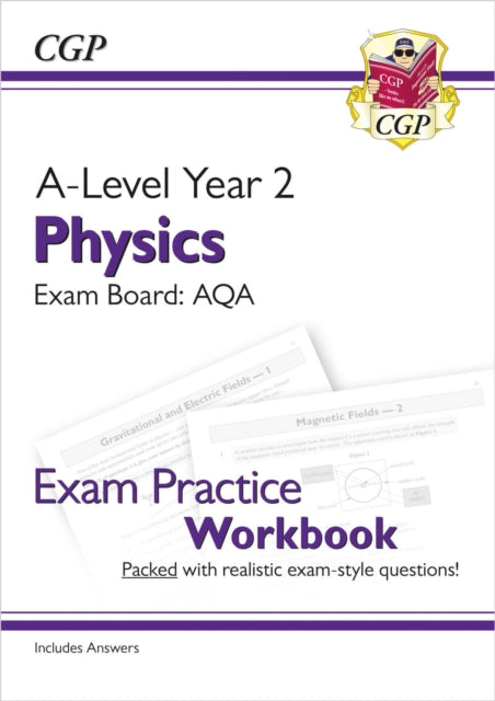 A-Level Physics: AQA Year 2 Exam Practice Workbook - includes Answers 9781782949152