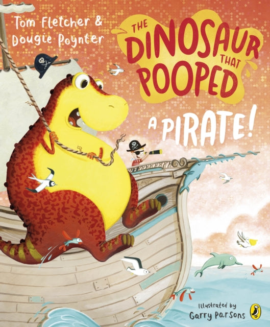The Dinosaur that Pooped a Pirate! 9781782955443
