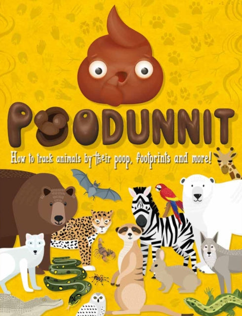 Poodunnit : Track animals by their poo, footprints and more! 9781783125067