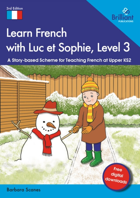 Learn French with Luc et Sophie, Level 3 : A Story-based Scheme for Teaching French at Upper KS2 9781783173921