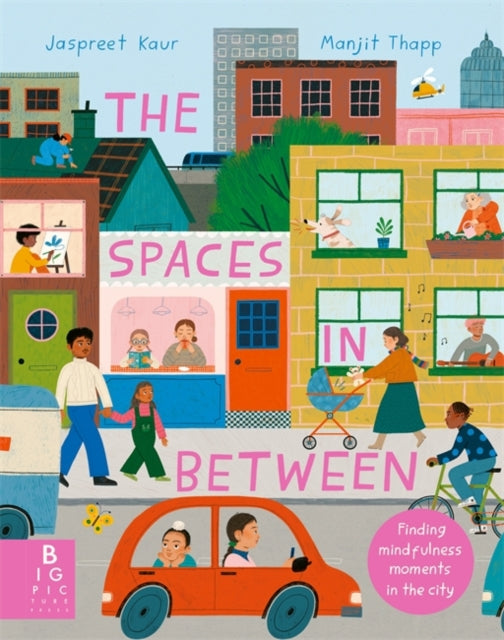 The Spaces In Between : Finding mindfulness moments in the city 9781787419353