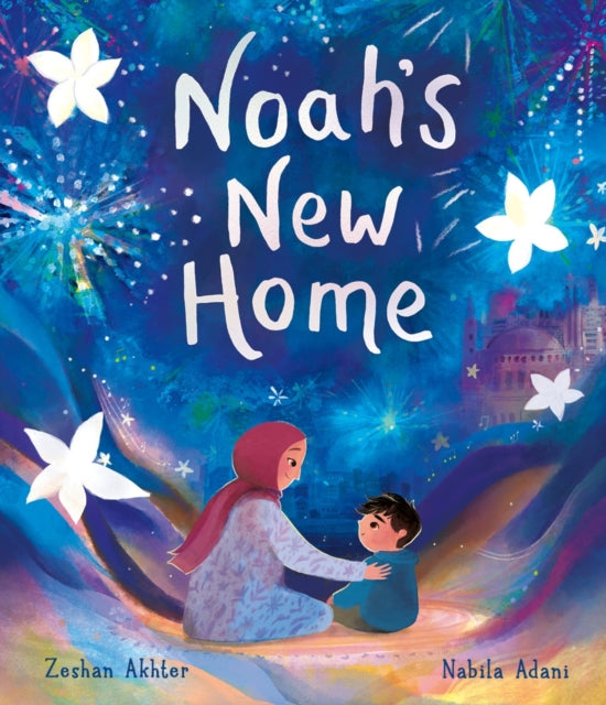 Noah's New Home : A sensitively told story about refugees settling in a new place 9781787419360
