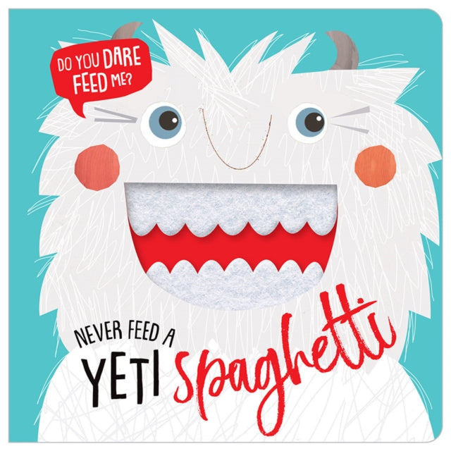 Never Feed a Yeti Spaghetti 9781788432719