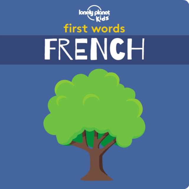 Lonely Planet Kids First Words - French 9781788682466