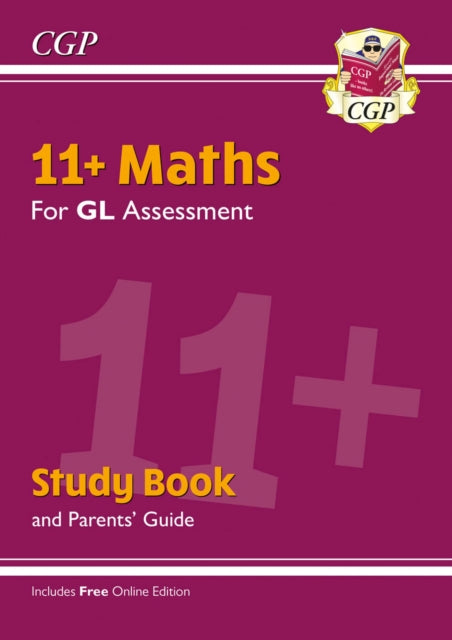 11+ GL Maths Study Book (with Parents' Guide & Online Edition) B2