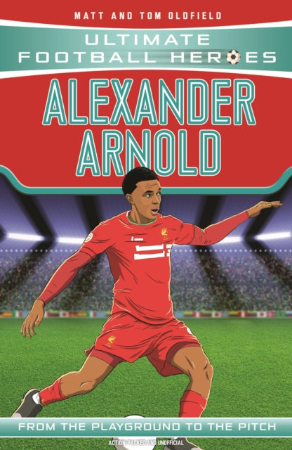 Ultimate Football Heroes: Alexander-Arnold (Super Stoppers 4) 9781789462401