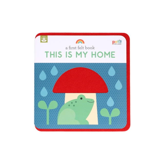 A First Felt Book: This Is My Home : A Petit Felt Book 9781797231945