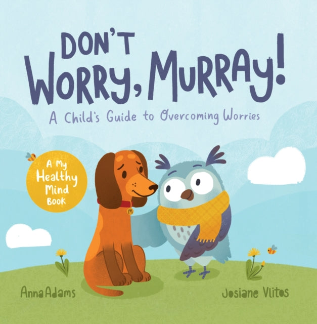 Don't Worry, Murray! : A Child's Guide to Help Overcome Worries 9781800070158