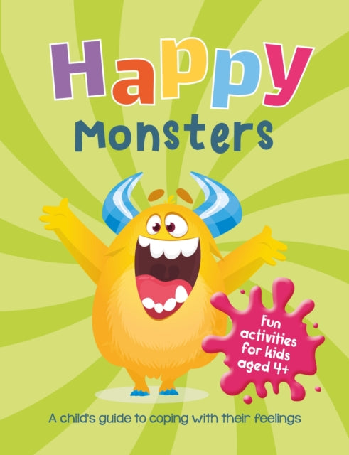 Happy Monsters : A Child's Guide to Coping With Their Feelings 9781800074224