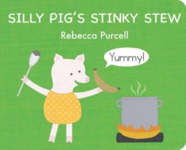 Silly Pig's Stinky Stew 9781800360204