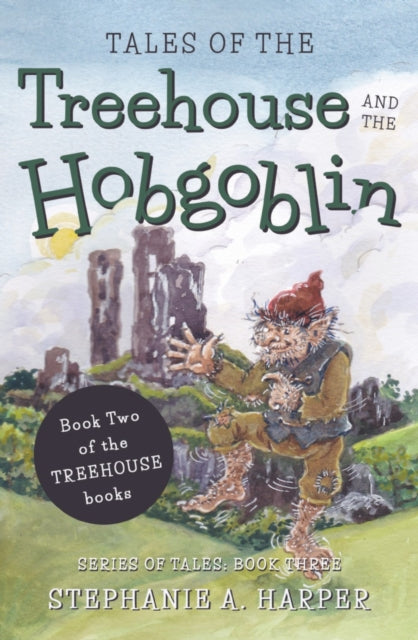 Tales of the Treehouse and the Hobgoblin 9781800464643
