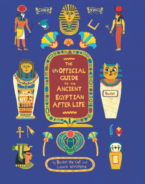 The Unofficial Guide to the Ancient Egyptian Afterlife 9781800660120