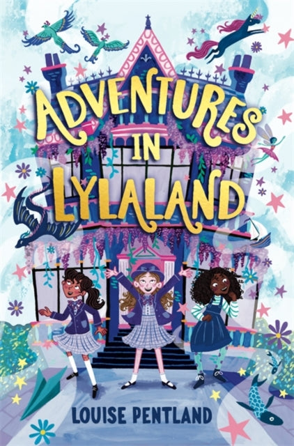 Adventures in Lylaland : the magical debut children's novel from bestselling author Louise Pentland! 9781800781887