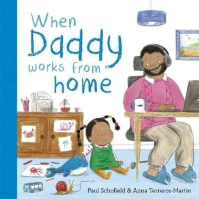 When Daddy Works From Home 9781800783096
