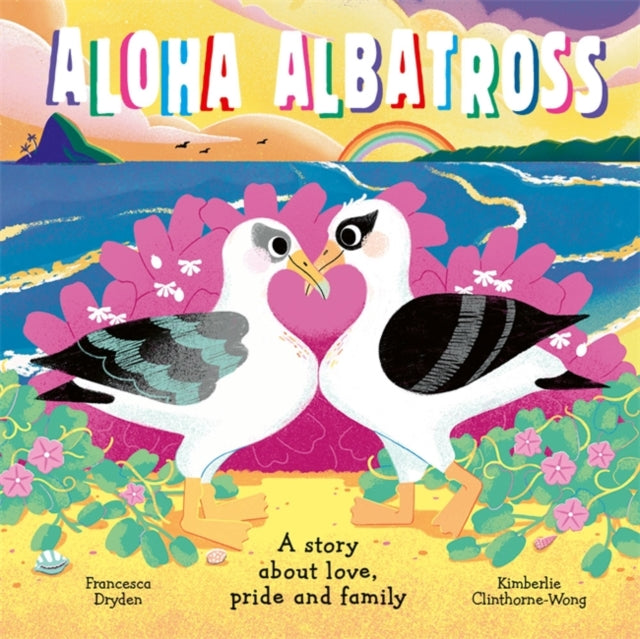 Aloha Albatross : A story about love, pride and family 9781800783768