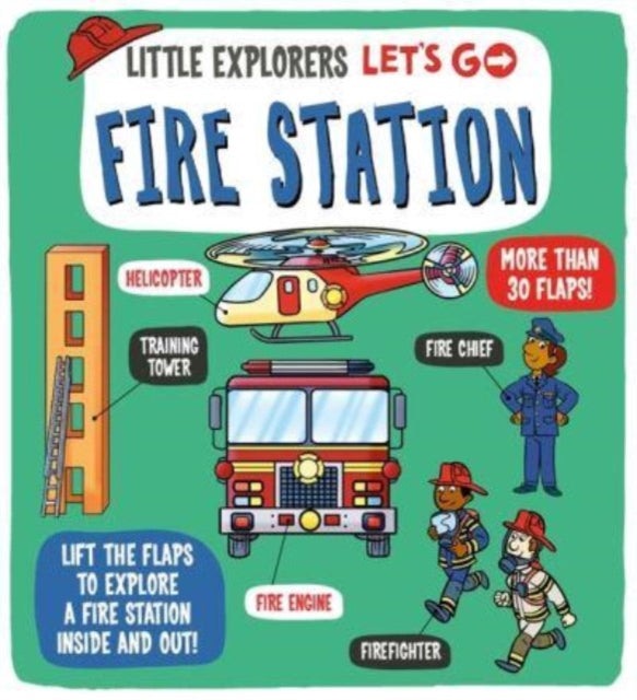 Little Explorers: Let's Go! Fire Station 9781800784987