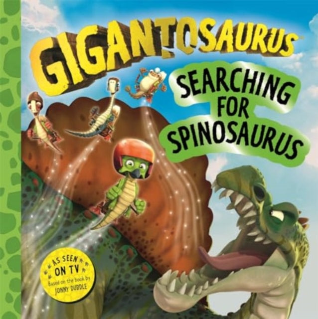 Gigantosaurus - Searching for Spinosaurus 9781800785793
