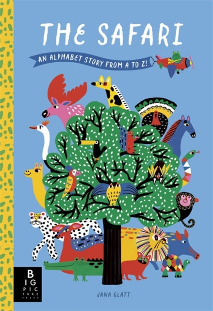 The Safari : An Alphabet Story from A to Z 9781800788060