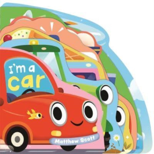 I'm a Car : A dinky shaped board book packed with things that go! 9781800788190