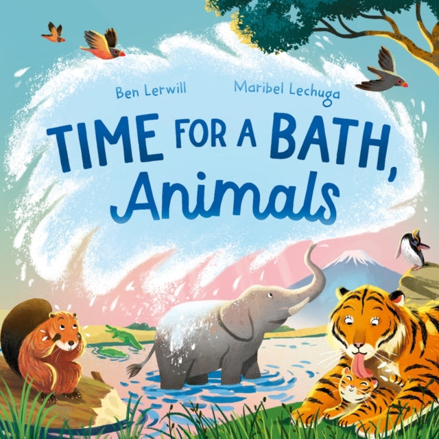 Time for a Bath, Animals : Bathtime non-fiction full of splashy animals and facts 9781800789838