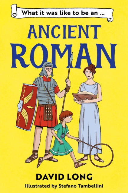 What It Was Like to be an Ancient Roman 9781800902138